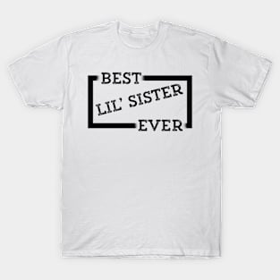 Best Cool Lil' Sister Ever T-Shirt